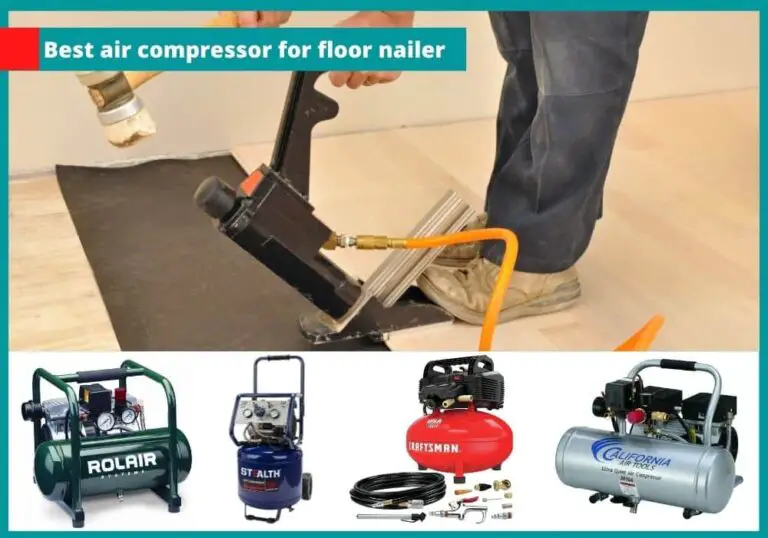Best Air Compressor For Floor Nailer