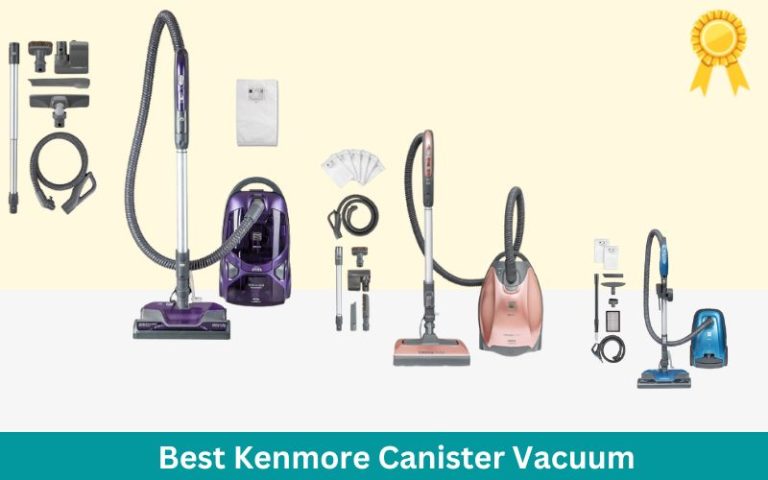 3 Best Kenmore Canister Vacuum Reviews And Comparison Guide