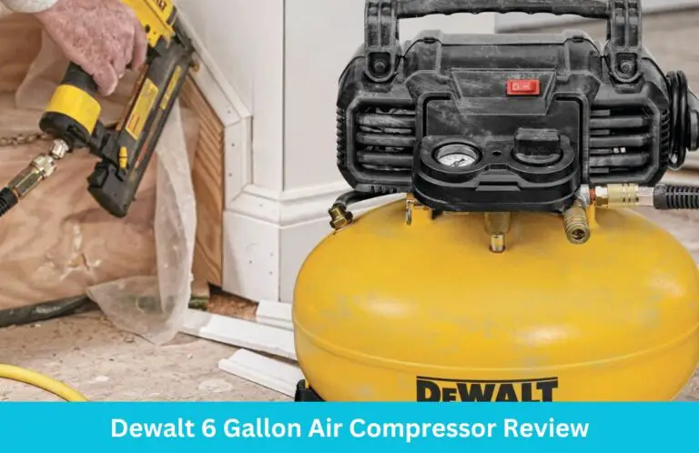 Dewalt 6 Gallon Air Compressor Review – Is it powerful enough?